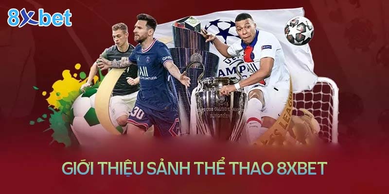 Thông tin về sảnh thể thao tại nhà cái 8XBet